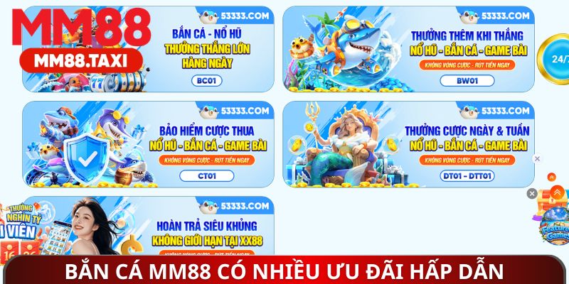 Bắn cá MM88 có nhiều ưu đãi hấp dẫn cho hội viên