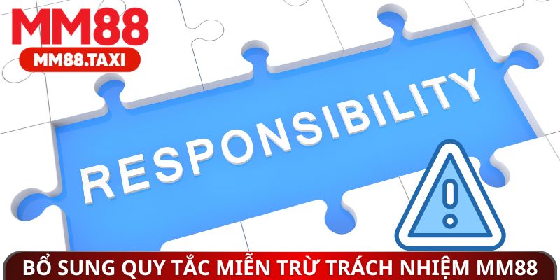 Bổ sung quy tắc miễn trừ trách nhiệm MM88