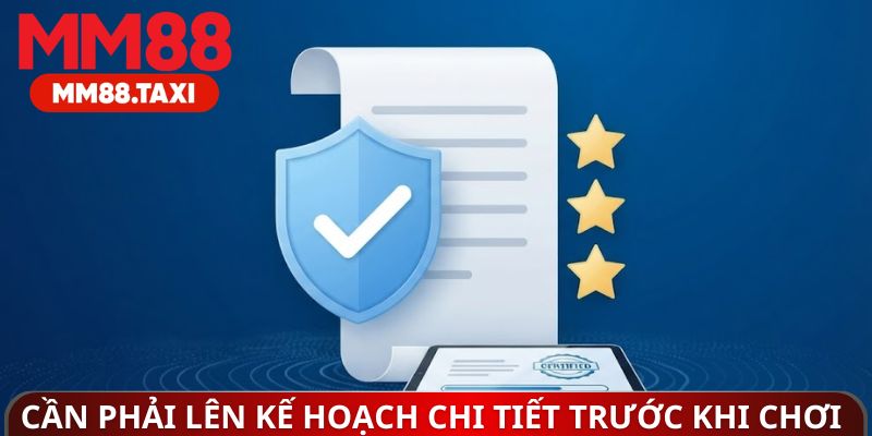 Cần phải lên kế hoạch chi tiết trước khi chơi