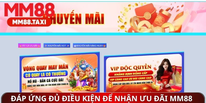 Đáp ứng đủ điều kiện để nhận ưu đãi MM88