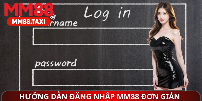 Hướng dẫn đăng nhập MM88 đơn giản