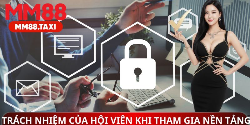 Nền tảng nêu rõ trách nhiệm của hội viên khi tham gia